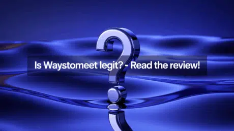 Is Waystomeet Legit? Unbiased Review & User Experiences 2 Is Waystomeet Legit? Unbiased Review & User Experiences
